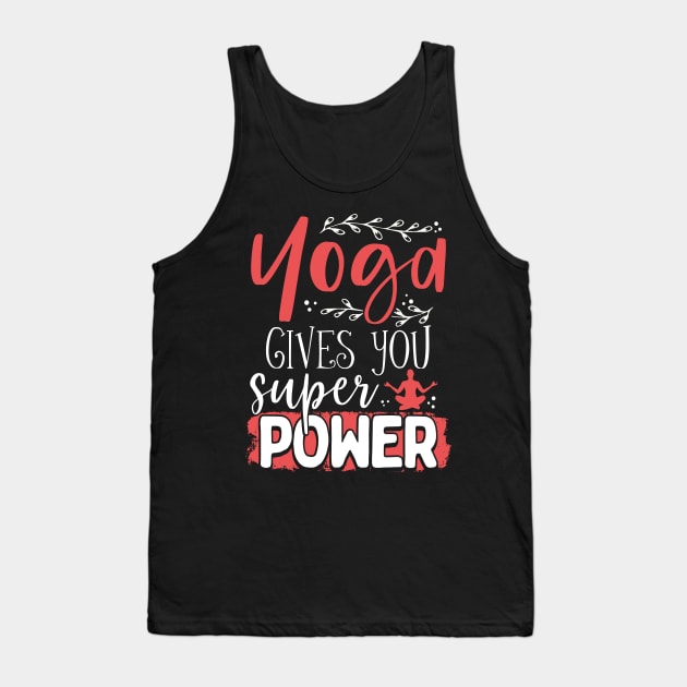 Yoga Gives You Super Power Tank Top by Creative Expression By Corine